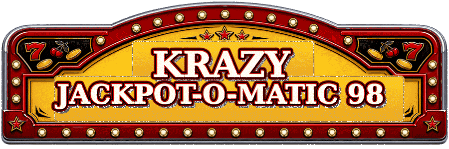 Krazy Jackpot-O-Matic 98 slot machine topper